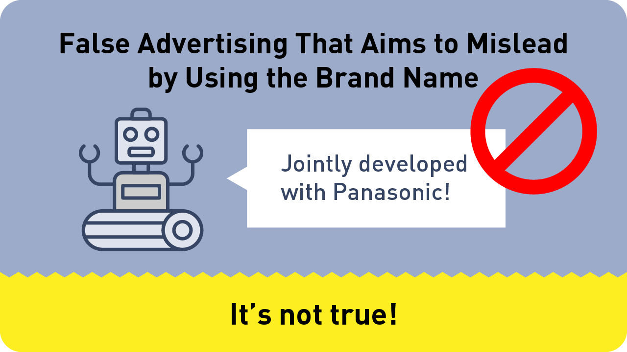 Image: Kinds of counterfeit products: ‘false advertisements that aim to mislead by using the name of the brand.’ False advertising claiming products have been jointly developed with Panasonic, when this is not the case.