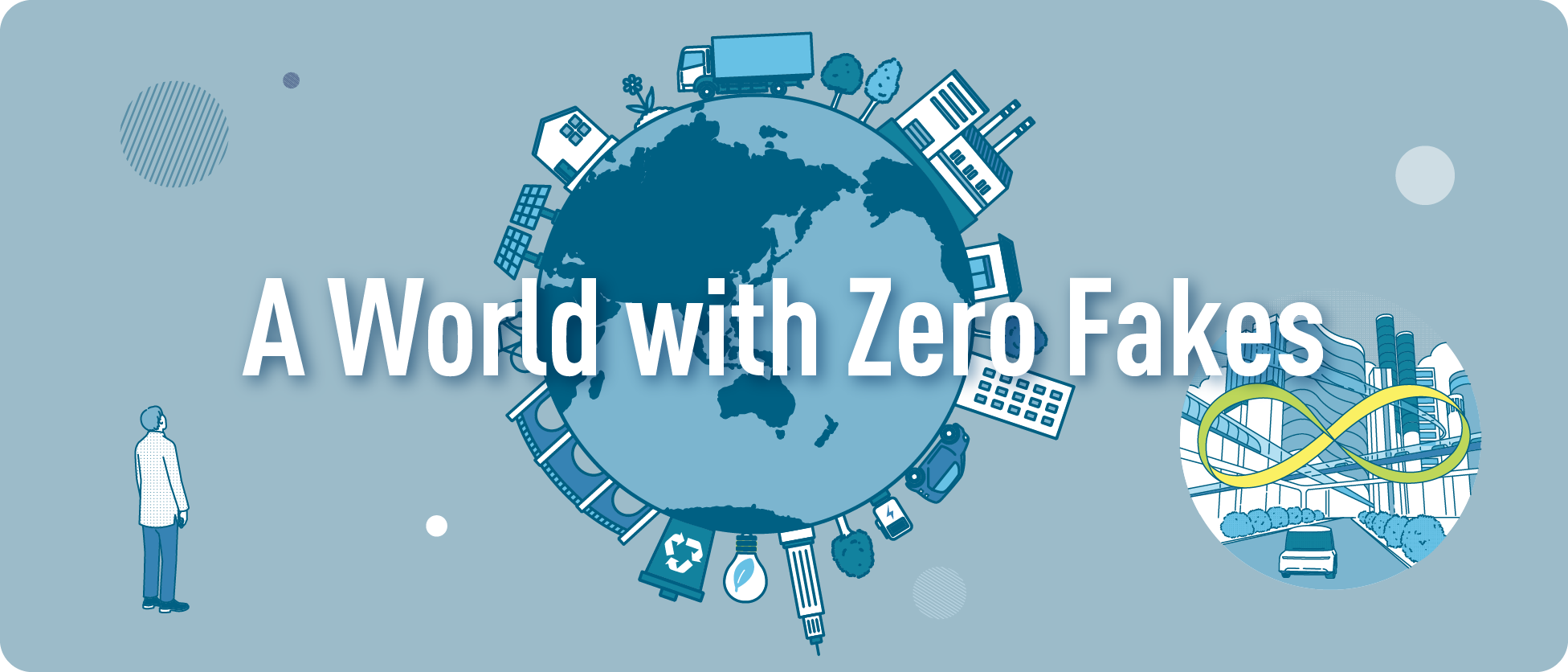 Image: The words ‘A World with Zero Fakes.’ Illustrations of people, the planet, and future society in the background.