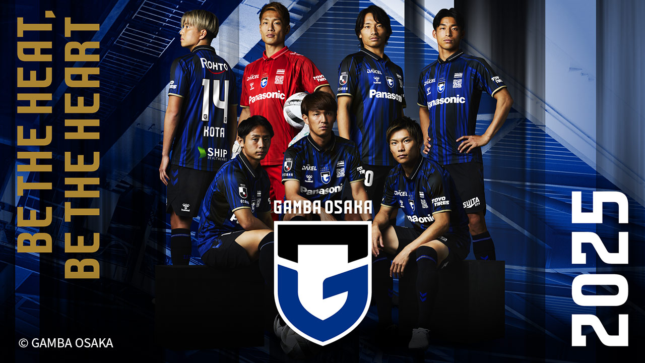 BE THE HEAT , BE THE HEART GAMBA OSAKA 2025