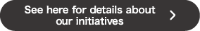 See here for details about our initiatives