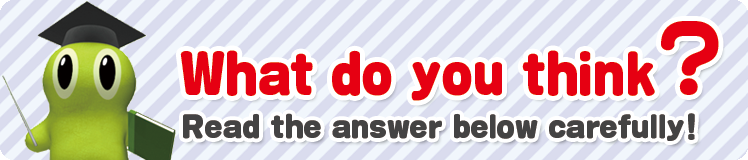 What do you think?  Read the answer below carefully!