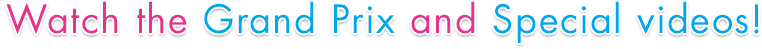 Watch the Grand Prix and Special videos!