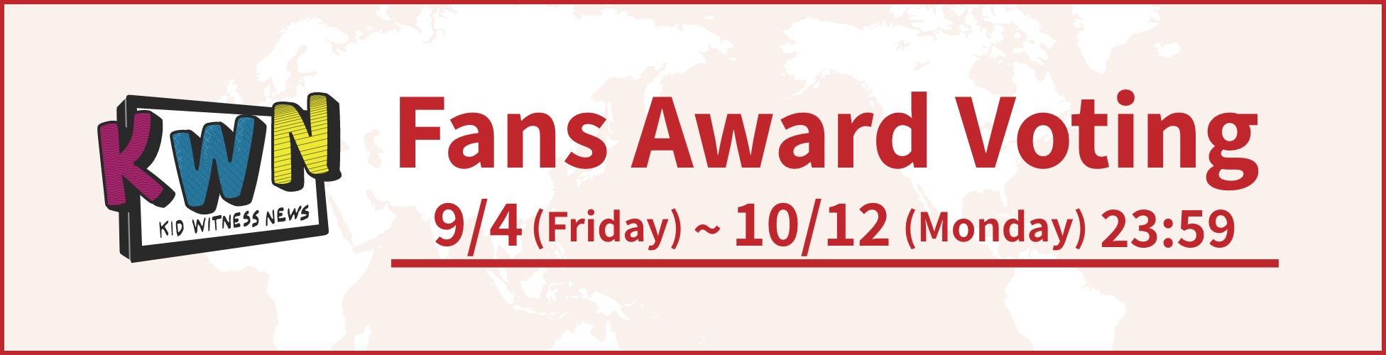 Fans Award Voting  9/4 (Friday) ～ 10/12 (Monday) 23:59