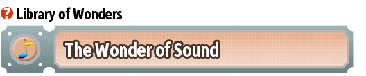 ? Library of Wonders   The Wonder of Sound
