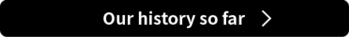 Our history so far