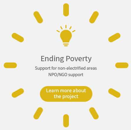 Ending Poverty Support for non-electrified areas NPO/NGO support Learn more about the project