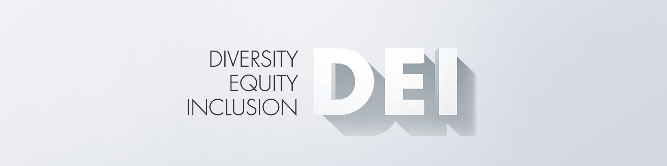 DIVERSITY, EQUITY, INCLUSION – DEI