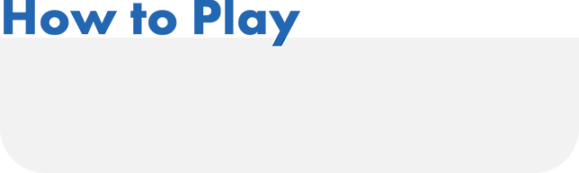 How to Play!