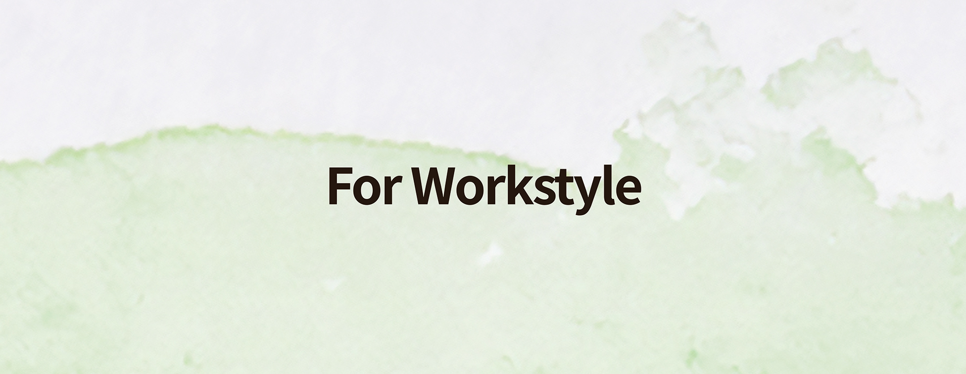 For Workstyle