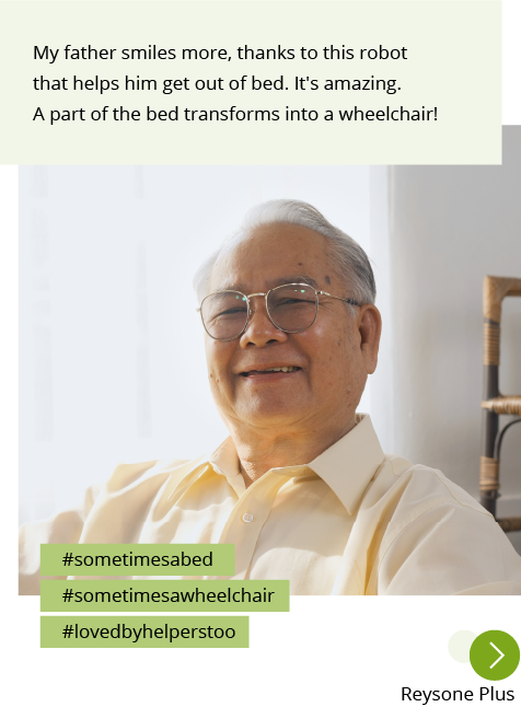 Photo: A smiling elderly man. Post: My father smiles more, thanks to this robot that helps him get out of bed. It's amazing. A part of the bed transforms into a wheelchair! Hashtags: #sometimesabed #sometimesawheelchair #lovedbyhelperstoo "Reysone Plus"