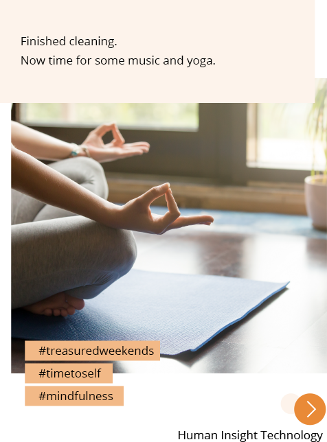 Photo: A woman practicing yoga on the yoga mat. Post: Finished cleaning. Now time for some music and yoga. Hashtags: #treasuredweekends #timetoself #mindfulness "Human Insight Technology"