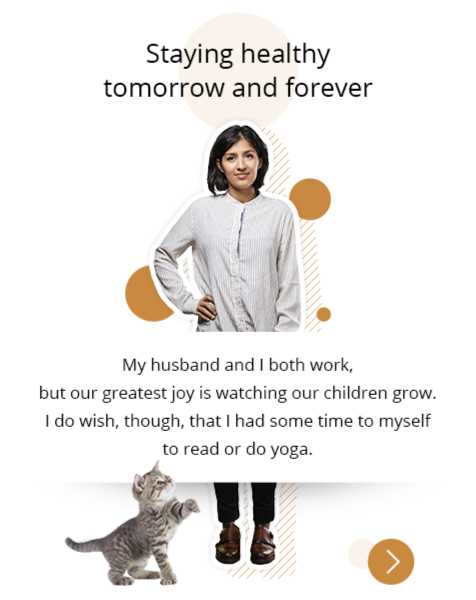 "Staying healthy tomorrow and forever" Photo: A collage with a woman in her 30s and a kitten. Profile: My husband and I both work, but our greatest joy is watching our children grow. I do wish, though, that I had some time to myself to read or do yoga.
