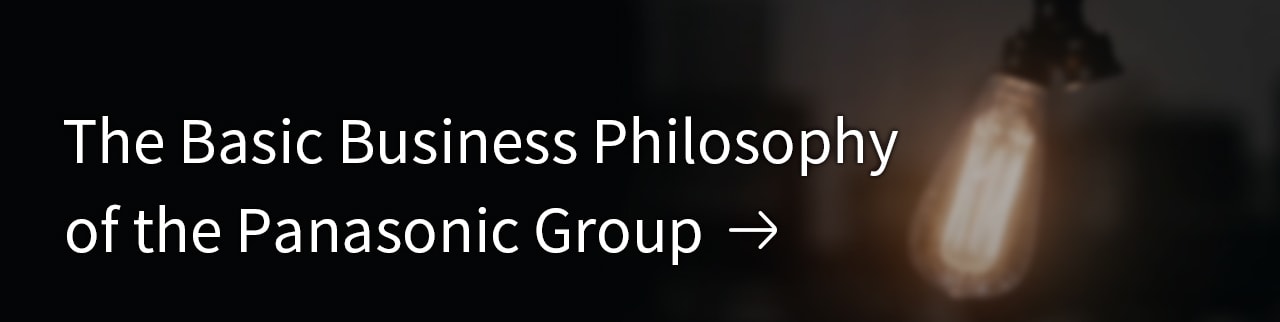 The Basic Business Philosophy of the Panasonic Group