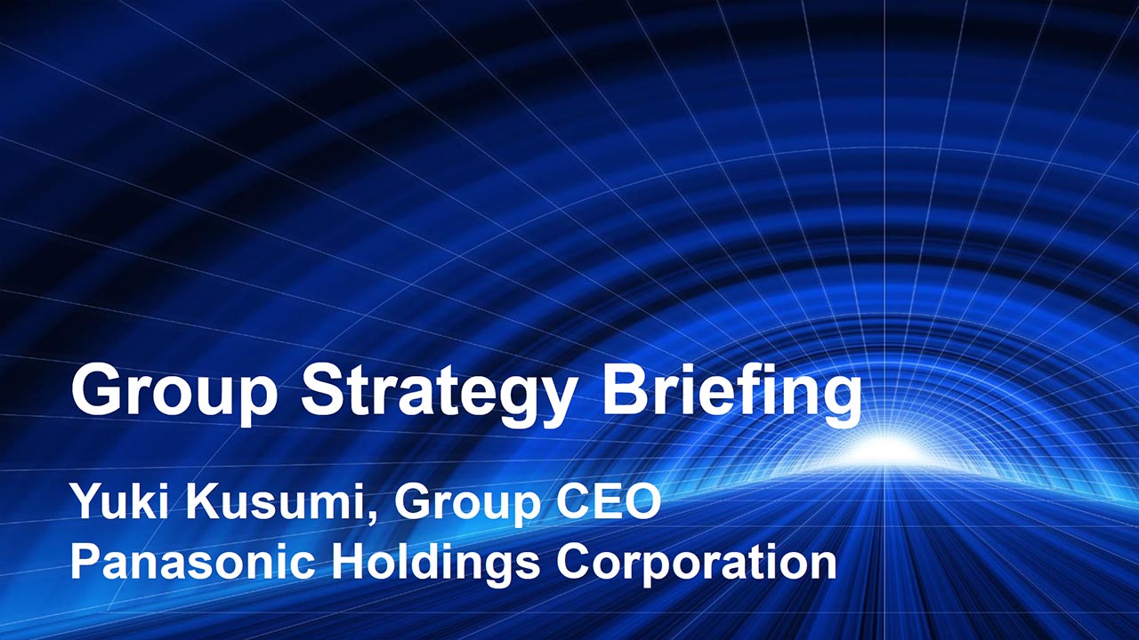 Panasonic Group Strategy Briefing