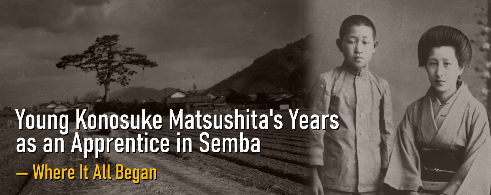 Young Konosuke Matsushita's Years as an Apprentice in Semba—Where It All Began