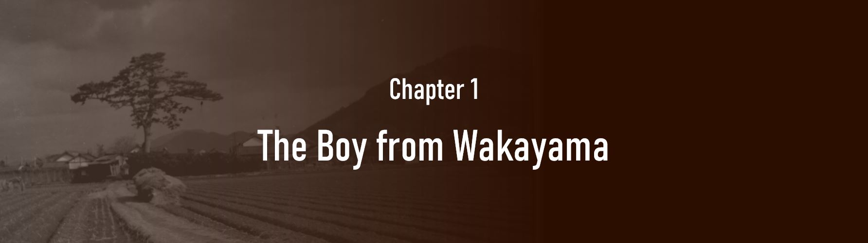 Chapter 1. The Boy from Wakayama