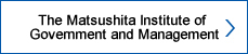 The Matsushita Institute of Government and Management