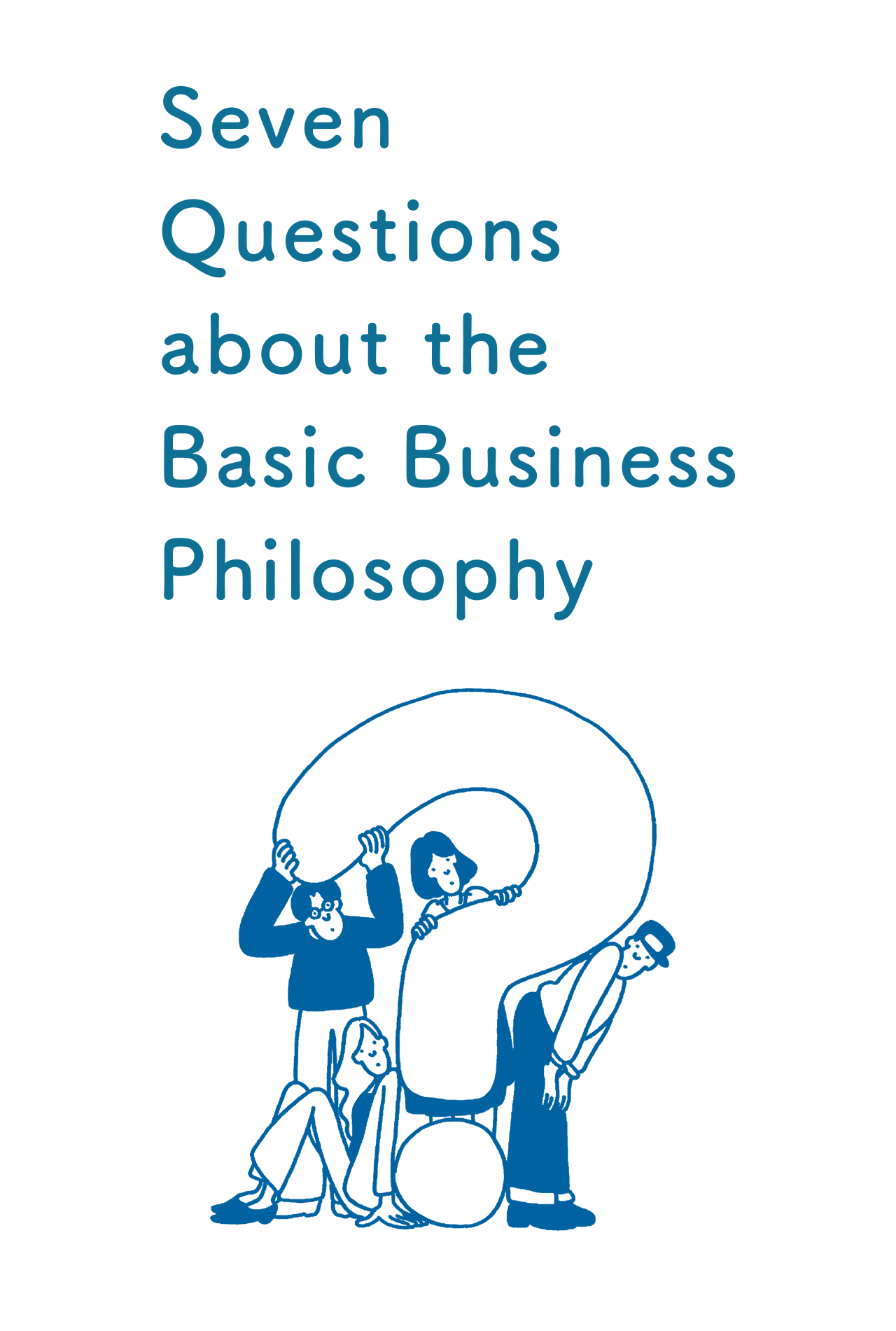 Seven Questions about the Basic Business Philosophy