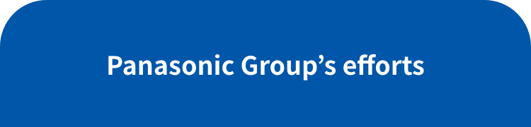Panasonic Group’s efforts