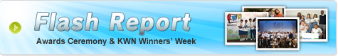 Flash Report of the Awards Ceremony & KWN Winner's Week