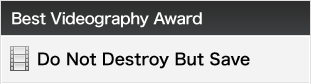 Best Videography Award - Do Not Destroy But Save