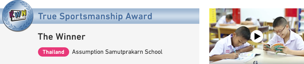 True Sportsmanship Award The Winner Thailand Assumption Samutprakarn School