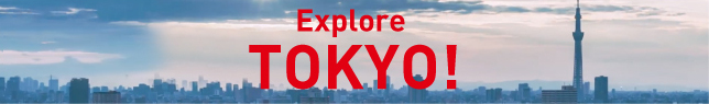 Explore TOKYO!