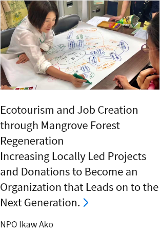 Ecotourism and Job Creation through Mangrove Forest Regeneration Increasing Locally Led Projects and Donations to Become an Organization that Leads on to the Next Generation. NPO Ikaw Ako