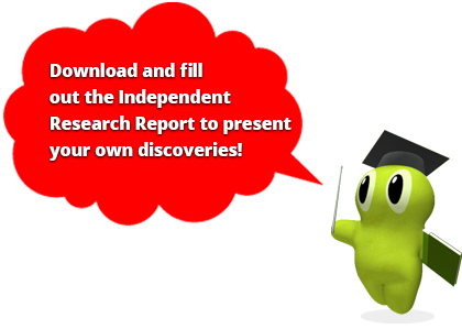 Download and fill out the Independent Research Report to present your own discoveries!