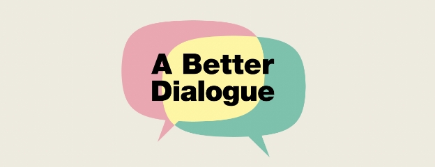 A Better Dialogue