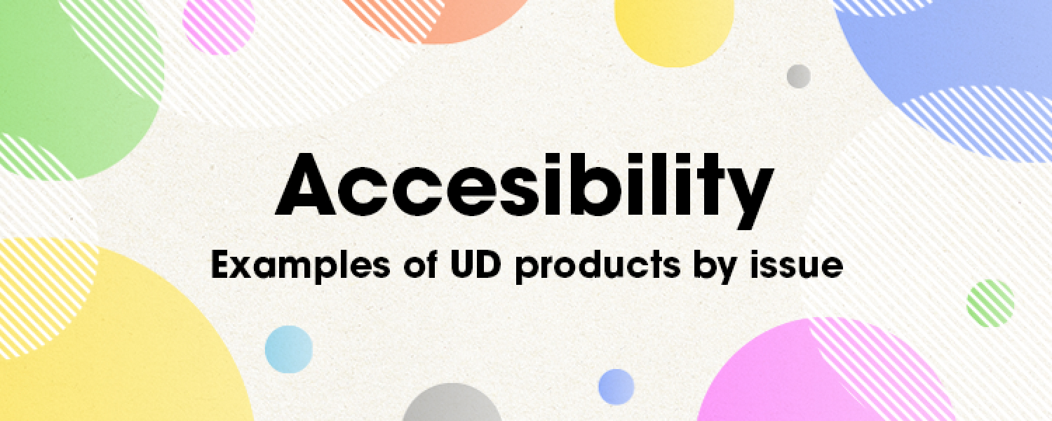 Accesibilty Examples of UD products by issue