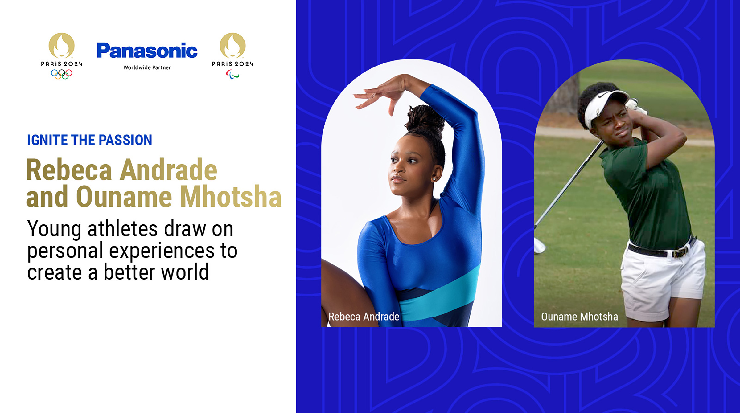 IGNITE THE PASSION Rebeca Andrage and Ouname Mhotsha Young athletes draw on personal experiences to create a better world
