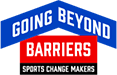 SPORTS CHANGE MAKERS “Going Beyond Barriers”