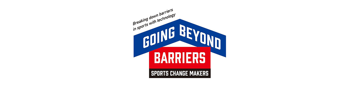 Breaking down barriers in sports with technology GOING BEYOND BARRIERS SPORTS CHANGE MAKERS