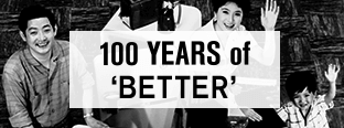 100 YEARS of 'BETTER'