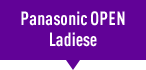 Panasonic OPEN Ladiese
