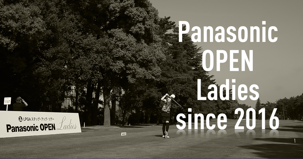 Panasonic OPEN Ladies since 2016