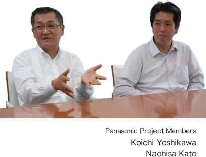 Panasonic Project Members Koichi Yoshikawa and Naohisa Kato
