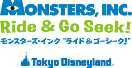 Monsters, INC. Ride & Go Seek! モンスターズ・インク “ライド＆ゴーシーク！” Tokyo Disneyland®