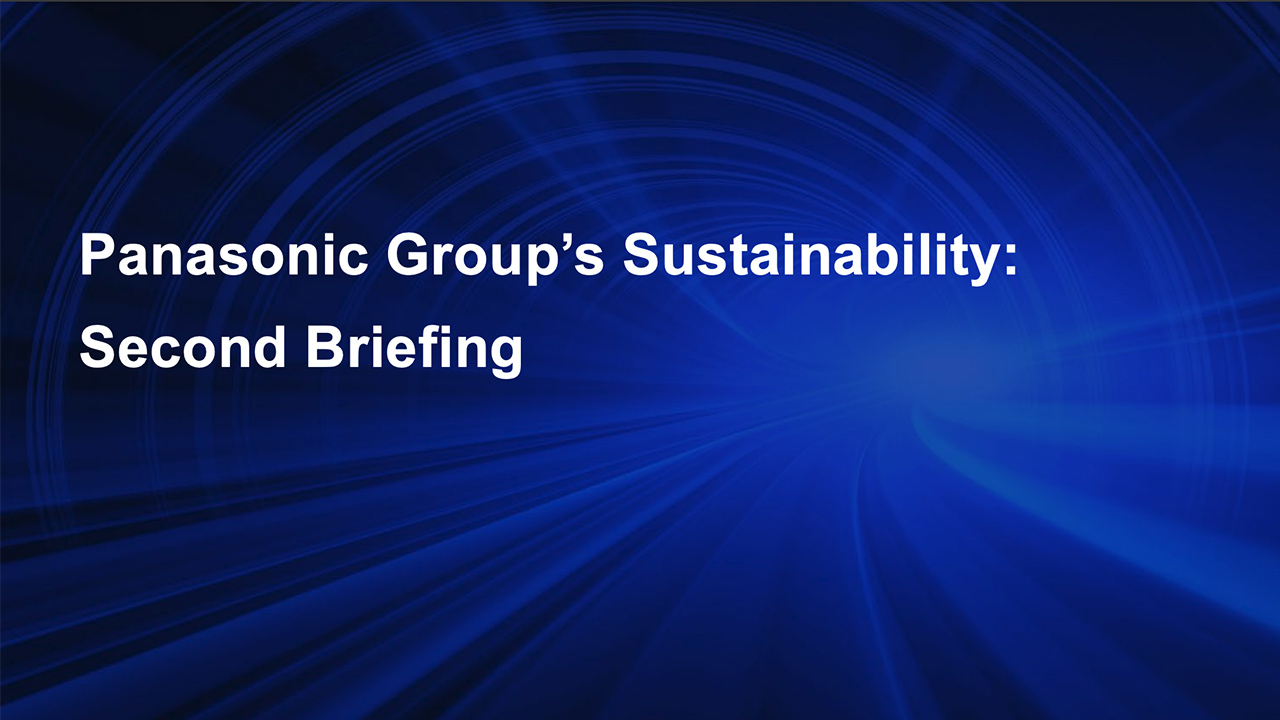 Panasonic Group's Sustainability: Second Briefing