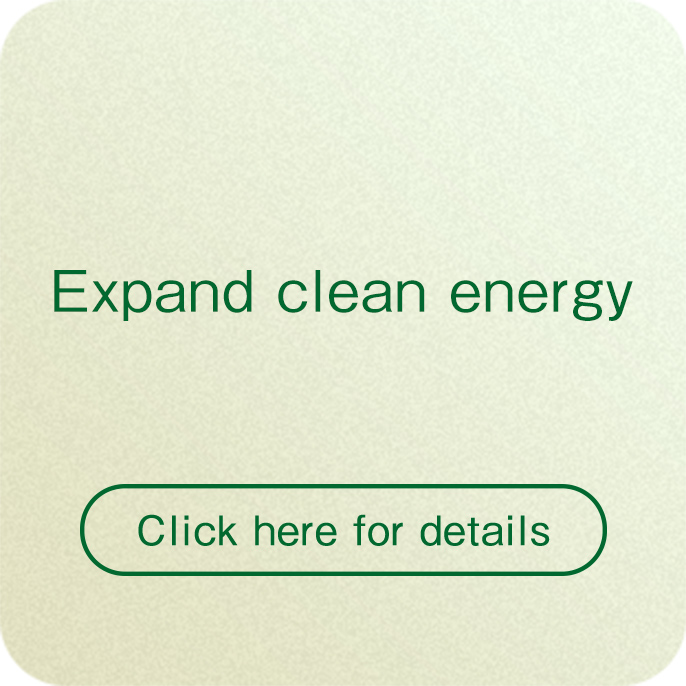 Expand clean energy Click here for details