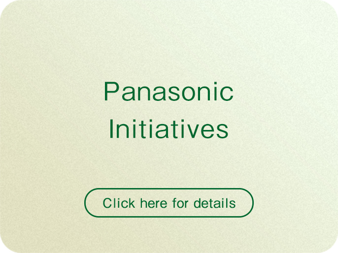 Panasonic Initiatives Click here for details 